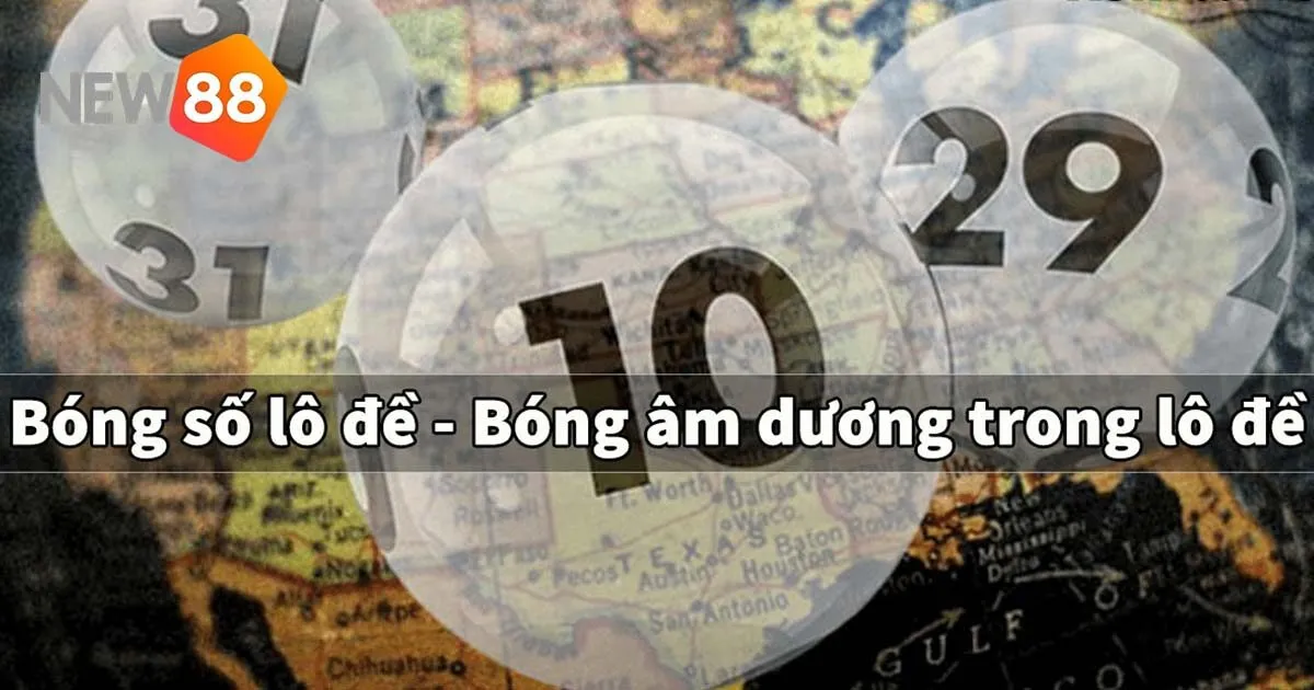 Bóng Lô Đề Âm Dương Thông Tin Từ A Đến Z Cho Tân Thủ 2 Hiểu biết về bóng lô đề âm dương