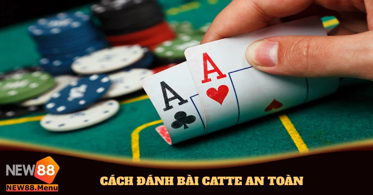 Cách Đánh Bài Catte An Toàn & Phòng Thủ Hiệu Quả Tại New88 9 cach danh bai catte an toan 4