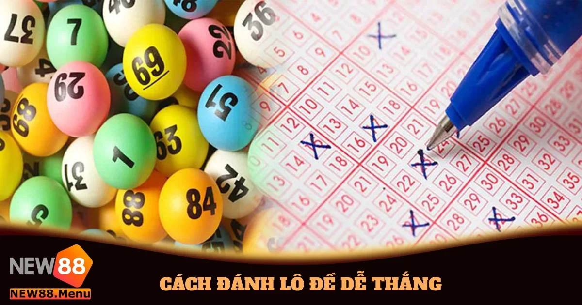Cách Đánh Lô Đề Dễ Thắng Bất Bại Từ Cao Thủ Trên New88 10 cach danh lo de de thang 4