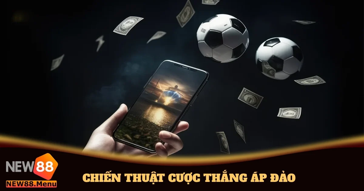 Chiến Thuật Cược Thắng Áp Đảo Giành Thắng Lớn Tại New88 5 chien thuat cuoc thang ap dao 5
