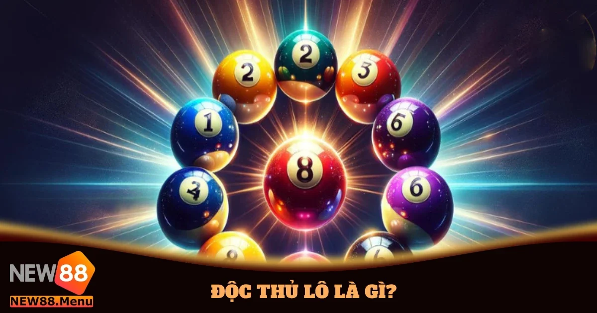 Độc Thủ Lô Là Gì? Cách Chơi Lô Đề Hiệu Quả Ngay Tại New88 3 doc thu lo la gi 4