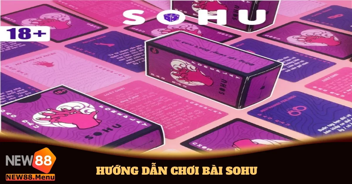Hướng Dẫn Chơi Bài Sohu & Mẹo Tối Ưu Lợi Nhuận Tại New88 4 Mẹo chơi bài Sohu giúp tối ưu hóa lợi nhuận