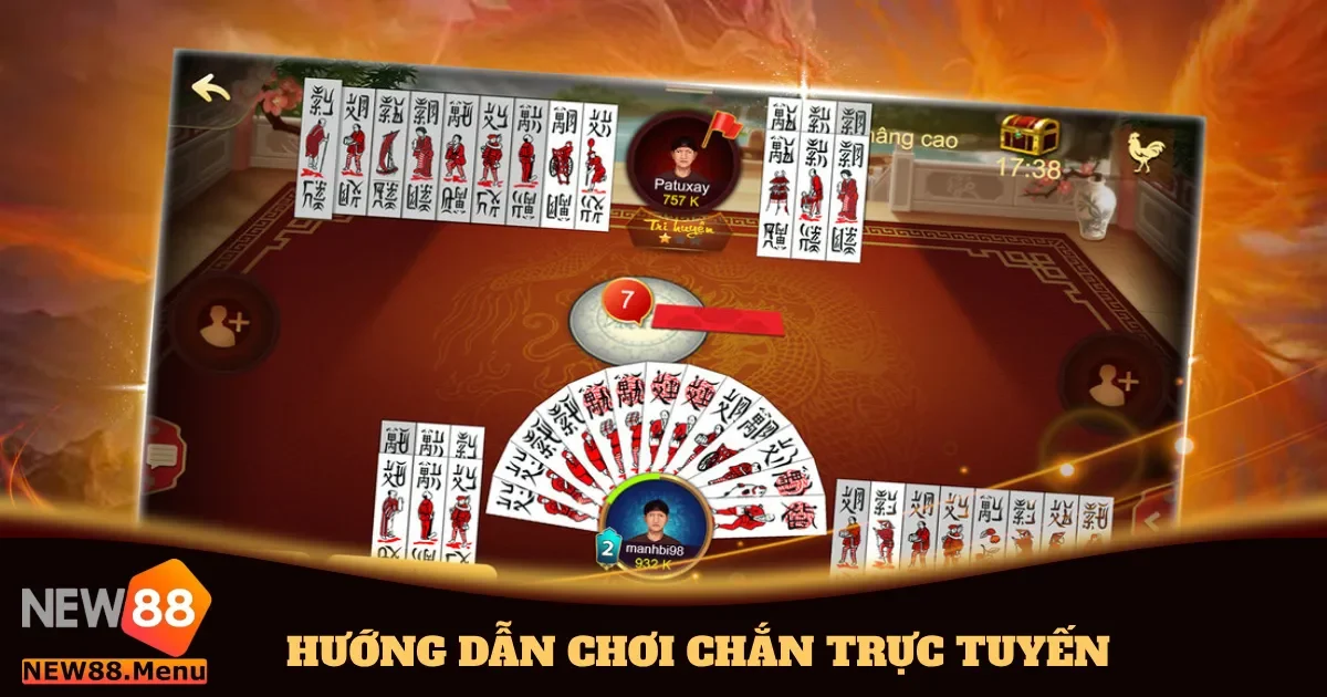 Hướng Dẫn Chơi Chắn Trực Tuyến Cơ Bản Nhất Có Tại New88 7 huong dan choi chan truc tuyen 4