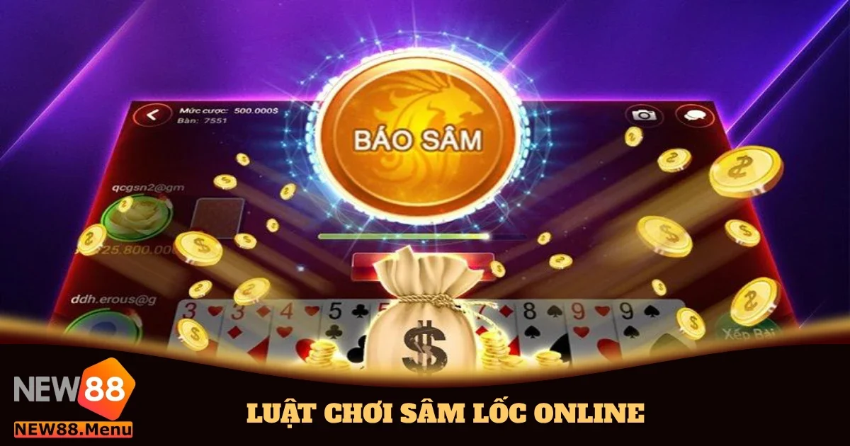 Luật Chơi Sâm Lốc Online & Tối Ưu Khi Chơi Bài Tại New88 2 luat choi sam loc online 4